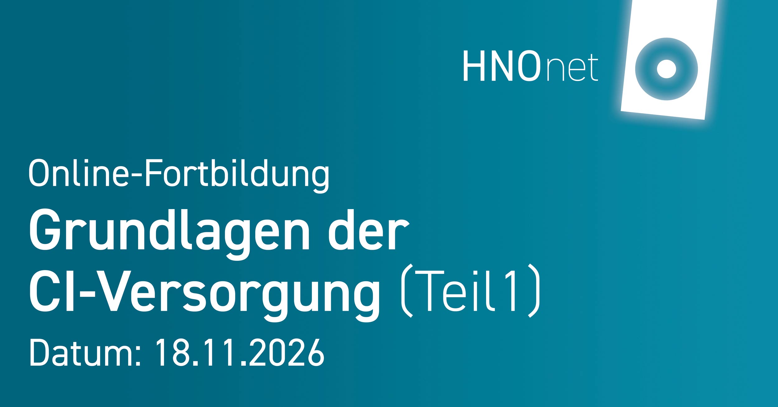 Teaser Fortbildung2026 Grundlagen CI Versorgung Teil2